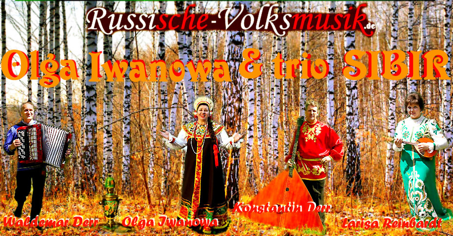 Russische Folklore mit 
      Balalaika, Domra, Bajan,  Gesang.